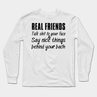 Real friends have your back Long Sleeve T-Shirt